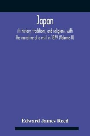Cover of Japan; Its History, Traditions, And Religions, With The Narrative Of A Visit In 1879 (Volume Ii)