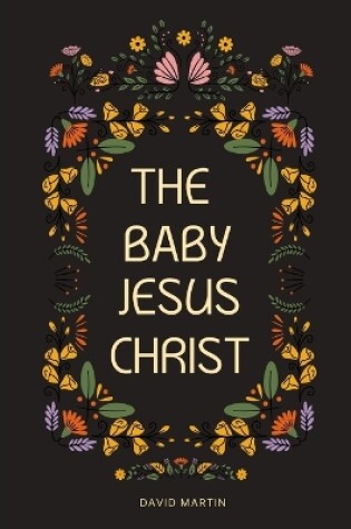 Cover of The Baby Jesus Christ