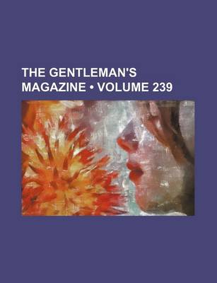 Book cover for The Gentleman's Magazine (Volume 239)