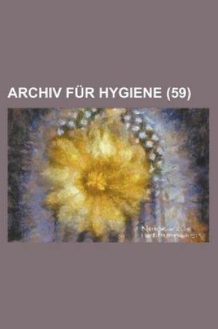 Cover of Archiv Fur Hygiene Volume 59