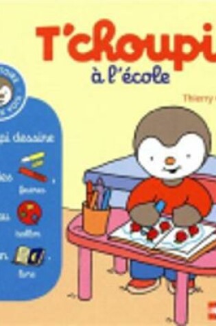 Cover of T'choupi a l'ecole