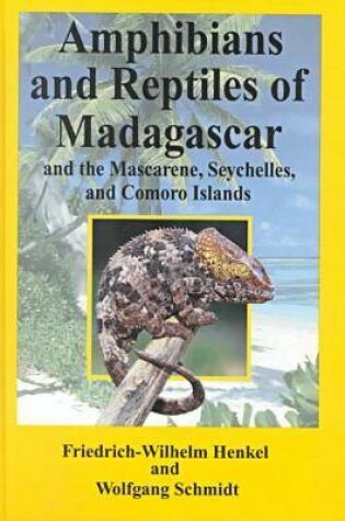 Cover of The Amphibians and Reptiles of Madagascar, the Mascarenes, the Seychelles and the Comoros Islands