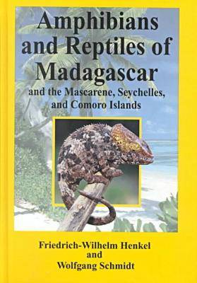 Book cover for The Amphibians and Reptiles of Madagascar, the Mascarenes, the Seychelles and the Comoros Islands