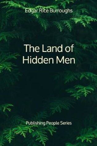 Cover of The Land of Hidden Men - Publishing People Series