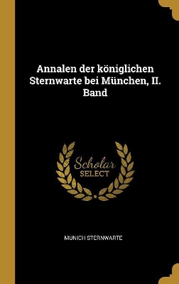 Book cover for Annalen der königlichen Sternwarte bei München, II. Band