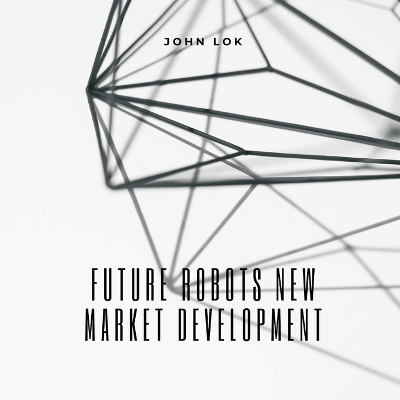 Book cover for Future Robots New Market Development