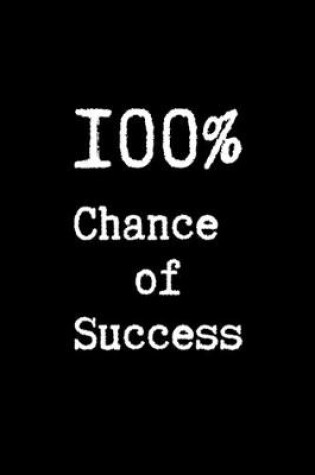 Cover of 100% Chance of Success