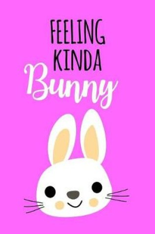 Cover of Feeling Kinda Bunny
