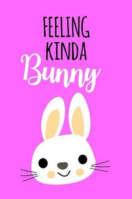 Book cover for Feeling Kinda Bunny