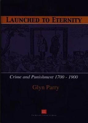 Book cover for Launched to Eternity - Crime and Punishment 1700-1900