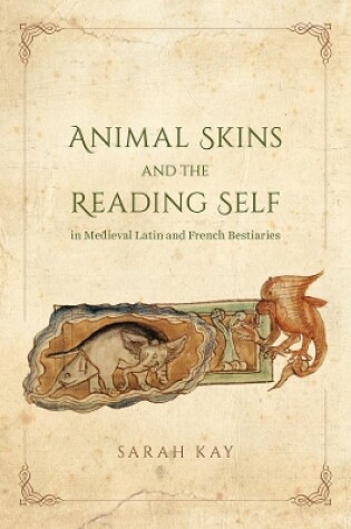Cover of Animal Skins and the Reading Self in Medieval Latin and French Bestiaries