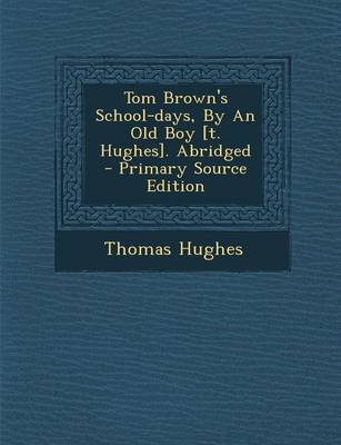 Book cover for Tom Brown's School-Days, by an Old Boy [T. Hughes]. Abridged