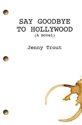 Book cover for Say Goodbye to Hollywood