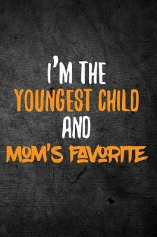 Cover of I'm The Youngest Child And Mom's Favorite