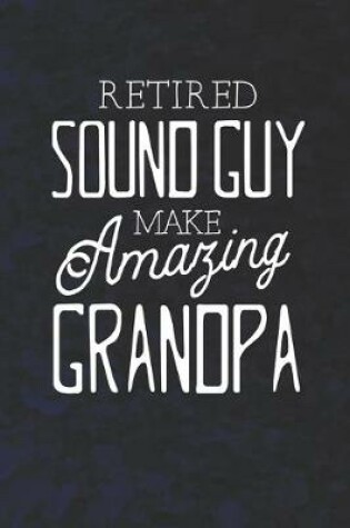 Cover of Retired Sound Guy Make Amazing Grandpa