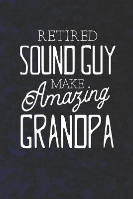 Book cover for Retired Sound Guy Make Amazing Grandpa