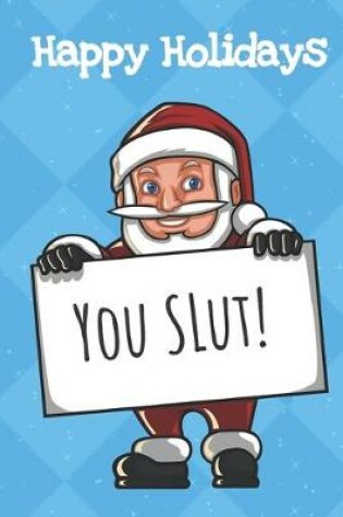 Cover of Happy Holidays You Slut