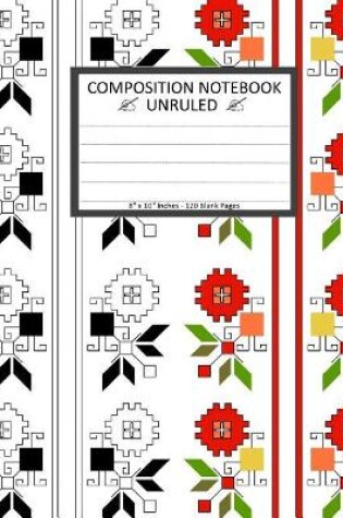 Cover of Unruled Composition Notebook 8" x 10". 120 Pages. Bulgarian Folk Art Pattern