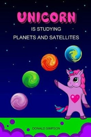 Cover of Unicorn Is Studying Planets And Satellites