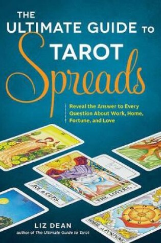 Cover of The Ultimate Guide to Tarot Spreads