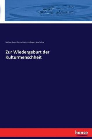 Cover of Zur Wiedergeburt der Kulturmenschheit