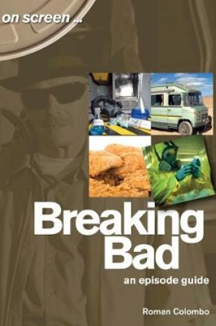 Cover of Breaking Bad - An Episode Guide (On Screen)