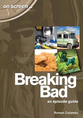 Cover of Breaking Bad - An Episode Guide (On Screen)