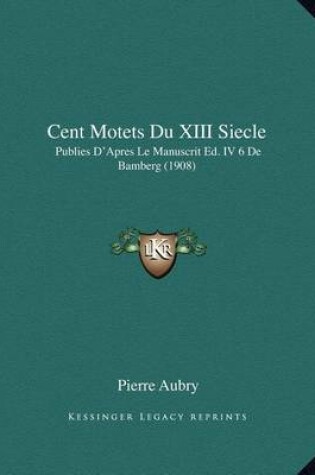 Cover of Cent Motets Du XIII Siecle