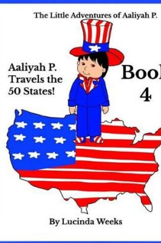 Cover of Aaliyah P. Travels the 50 States!