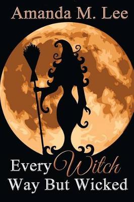 Book cover for Every Witch Way But Wicked