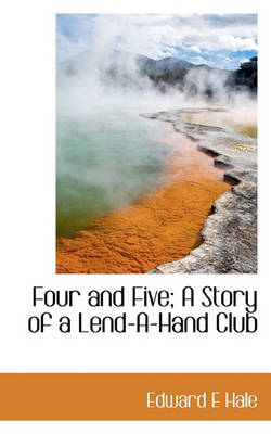 Book cover for Four and Five; A Story of a Lend-A-Hand Club