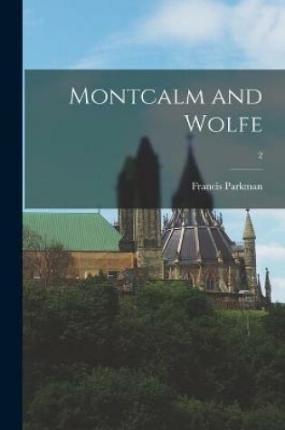 Cover of Montcalm and Wolfe; 2