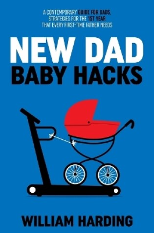 Cover of NEW DAD Baby Hacks