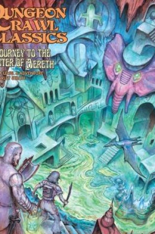 Cover of Dungeon Crawl Classics #91: Journey to the Center of Aereth