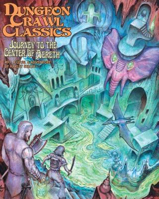 Book cover for Dungeon Crawl Classics #91: Journey to the Center of Aereth