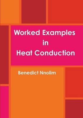Book cover for Worked Examples in Heat Conduction