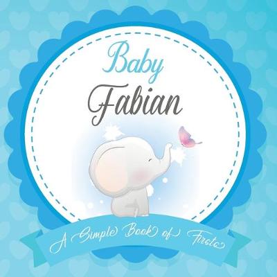 Book cover for Baby Fabian A Simple Book of Firsts