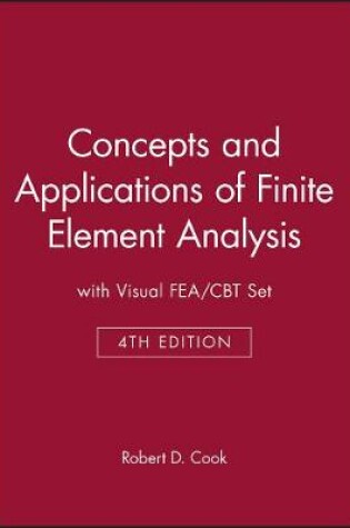 Cover of Concepts & Applications of Finite Element Analysis 4e with Visualfea/Cbt Set
