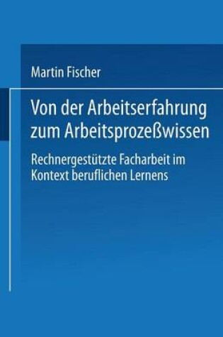 Cover of Von der Arbeitserfahrung zum Arbeitsprozeßwissen