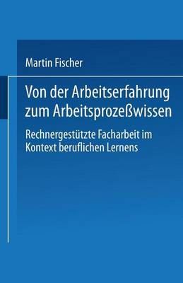 Book cover for Von der Arbeitserfahrung zum Arbeitsprozeßwissen