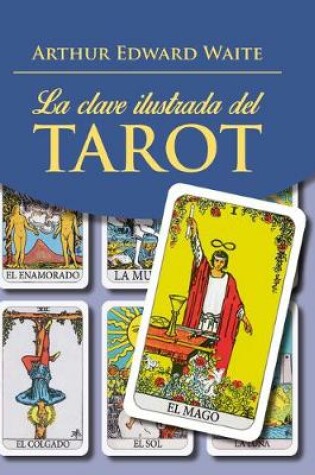 Cover of La Clave Ilustrada del Tarot (Libro)