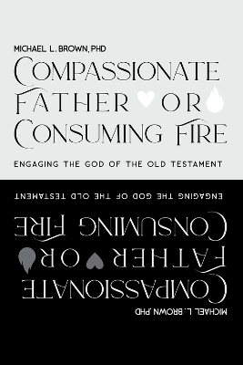 Book cover for Compassionate Father or Consuming Fire?