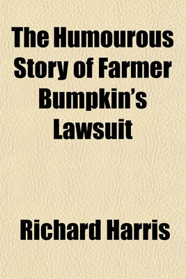 Book cover for The Humourous Story of Farmer Bumpkin's Lawsuit