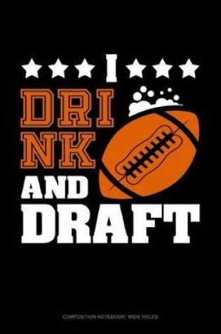 Cover of I Drink & Draft