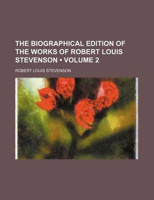 Book cover for The Biographical Edition of the Works of Robert Louis Stevenson (Volume 2)