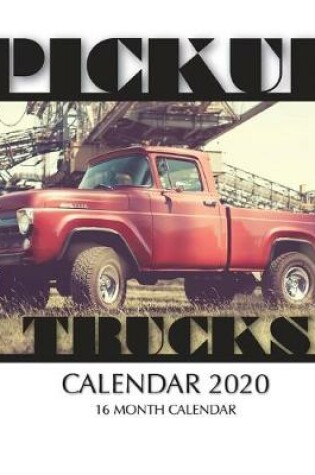 Cover of Pickup Trucks Calendar 2020