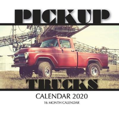 Book cover for Pickup Trucks Calendar 2020