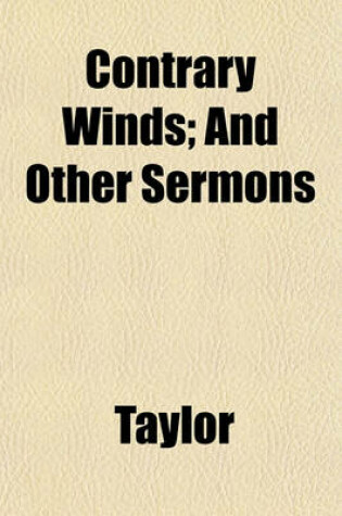 Cover of Contrary Winds; And Other Sermons