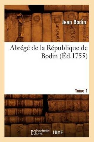 Cover of Abrege de la Republique de Bodin. Tome 1 (Ed.1755)