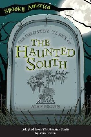 Cover of The Ghostly Tales of the Haunted South